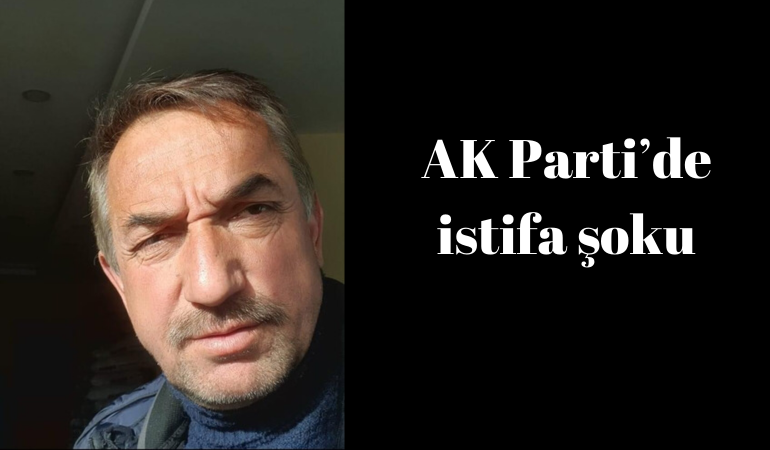 AK Parti’de istifa şoku
