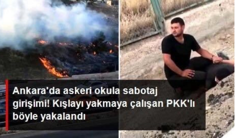 Ankara'da Topçu ve Füze Okulu Komutanlığı'na sabotaj girişimi! PKK yandaşı kışlayı yakmaya çalıştı