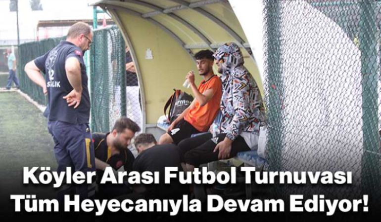Köyler Arası Futbol Turnuvası tüm heyecanıyla devam ediyor
