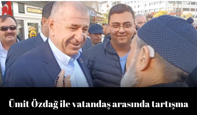 Ümit Ozdağ ile vatandaş arasında tartışma