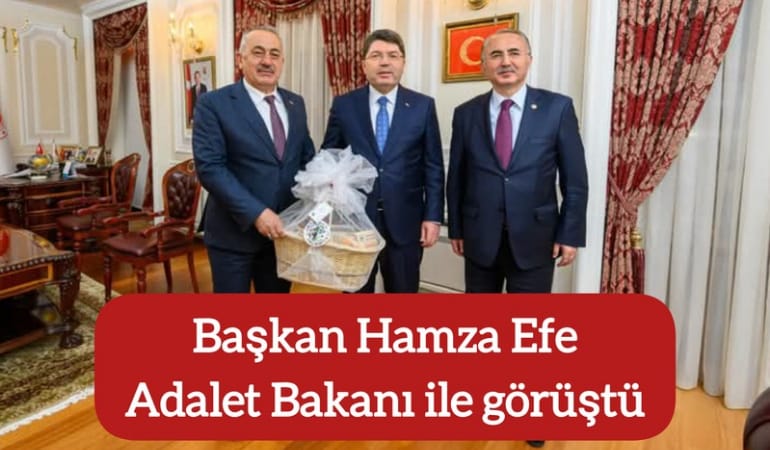 Başkan Hamza Efe Adalet Bakanı ile görüştü