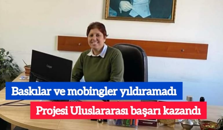 Baskılar ve mobingler yıldıramadı; Projesi uluslararası başarı kazandı