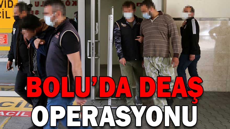 Bolu'da DEAŞ operasyonu: 3 gözaltı