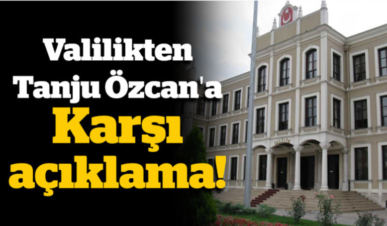 Bolu Valiliği'nden Bolu Belediye Başkanı Tanju Özcan'a karşı açıklama!