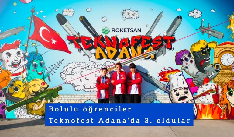 Bolulu öğrenciler Teknofest Adana’da 3. oldular