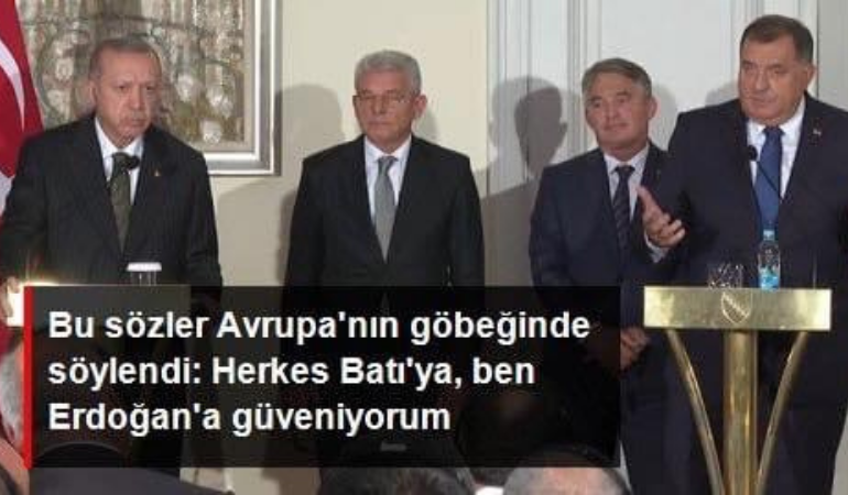 Bosna Hersek Devlet Başkanlığı Konseyi Başkanı: Batı'ya değil, sadece Erdoğan'a güveniyorum