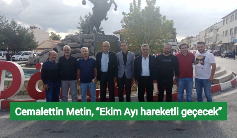 Cemalettin Metin, “Ekim Ayı hareketli geçecek”