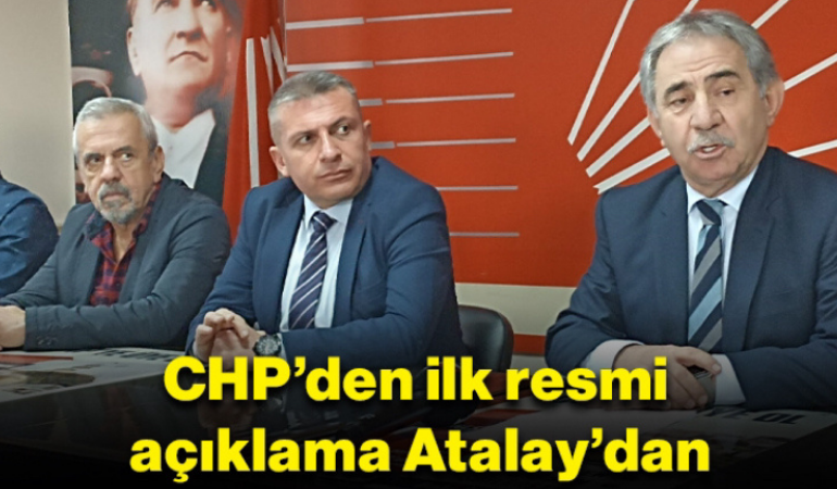 CHP’den ilk resmi açıklama Atalay’dan