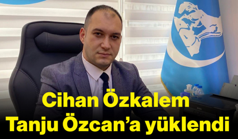 Cihan Özkalem Tanju Özcan’a yüklendi
