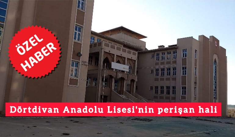 Dörtdivan Anadolu Lisesi perişan halde