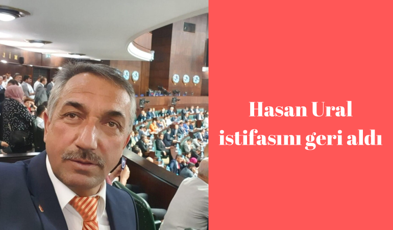 Hasan Ural istifasını geri aldı