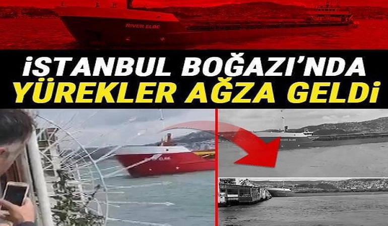 İstanbul Boğazı'nda gemi arızası! Yürekler ağza geldi