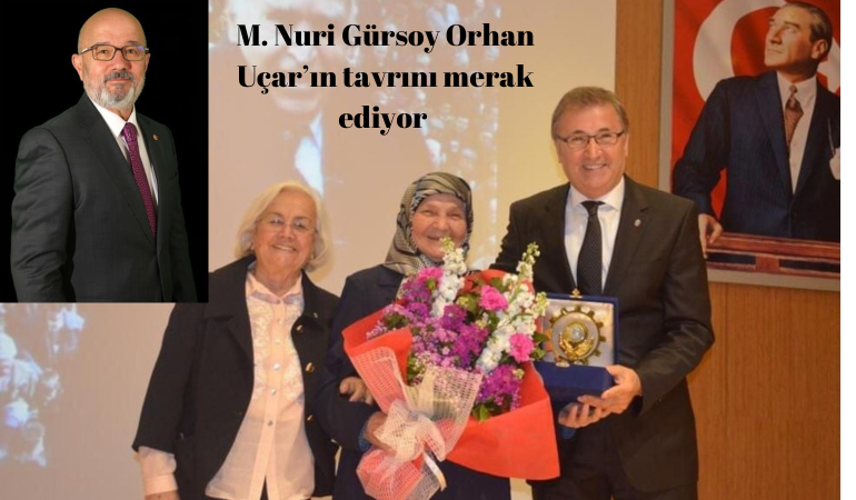 M. Nuri Gürsoy, Orhan Uçar’ın tavrını merak ediyor