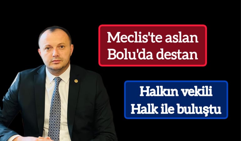 Meclis’te aslan, Bolu’da destan