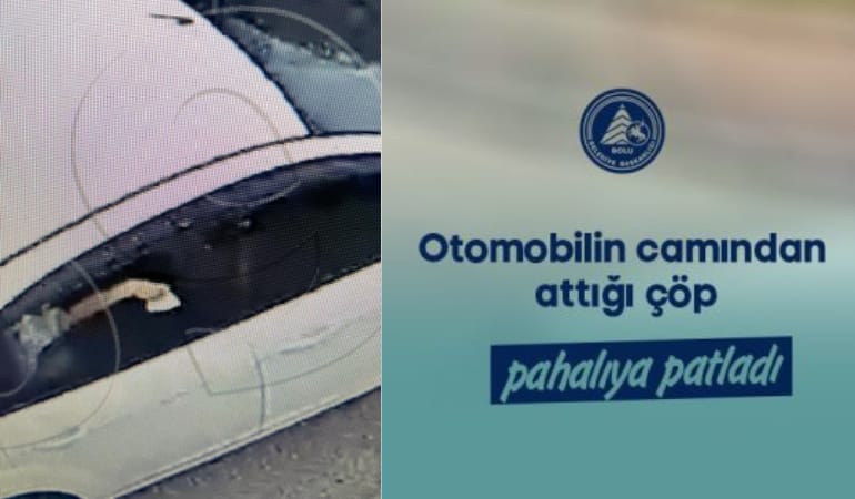 Otomobilin camından attığı çöp pahalıya patladı