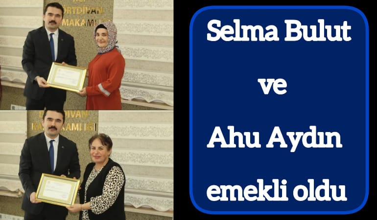 Selma Bulut ve Ahu Aydın emekli oldu