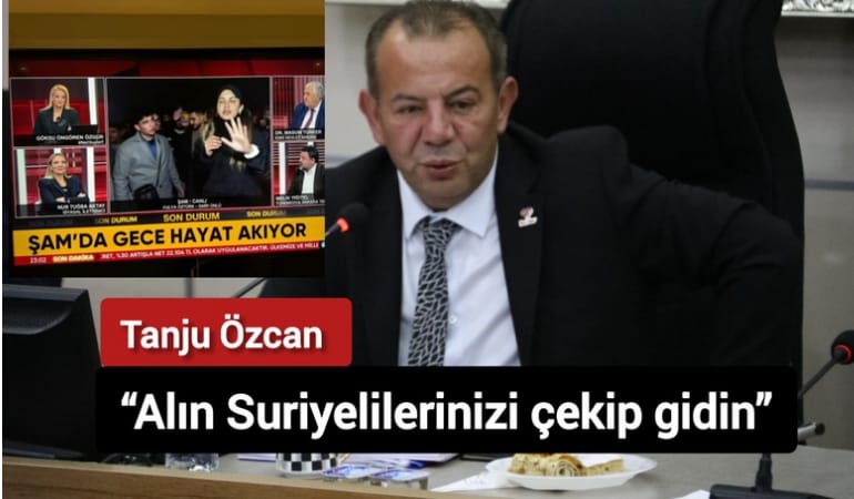 Tanju Özcan; “Alın Suriyelilerinizi çekip gidin”